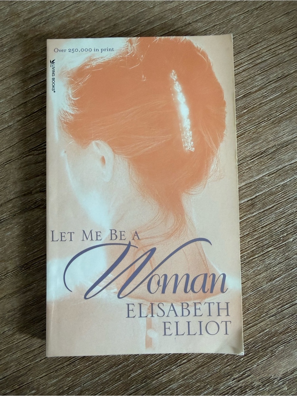 Let Me Be A Women book by Elisabeth Elliot